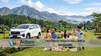 Destinasi wisata keluarga Bandung - liburan seru bersama Adam Tour & Travel